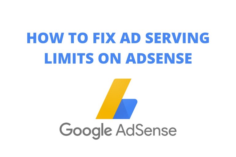 How To Fix Any Ads Serving Limits Issues On Your Google Adsense 2023